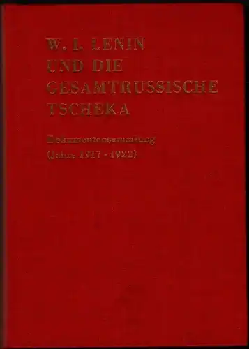 W.I. Lenin und die gesamtrussische Tscheka - Dokumentensammlung. 