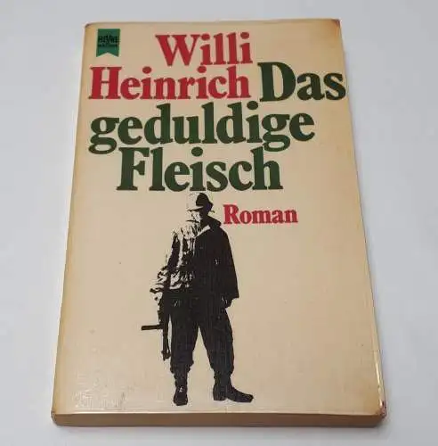 Willi Heinrich: Das geduldige Fleisch - Willi Heinrich. 