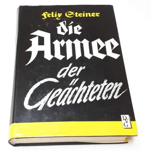 Felix Steiner: Die Armee der Geächteten. 