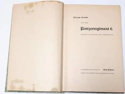 Fritz Fechner - Oberleutnant und Kompaniechef: Feldzugsberichte aus dem Panzerregiment 6 - Einsatz in Belgien und Frankreich. 