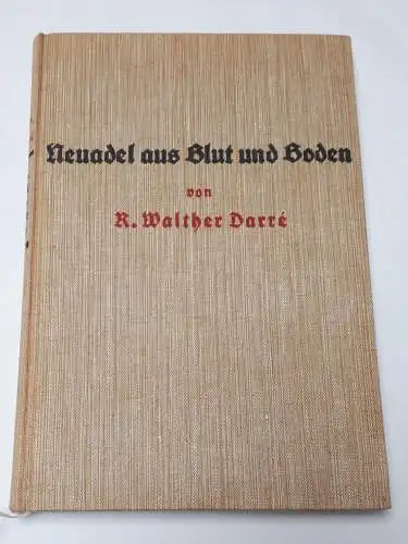 R.Walther Darre: Neuadel aus Blut und Boden. 