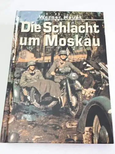 Werner Haupt: Die Schlacht um Moskau. 