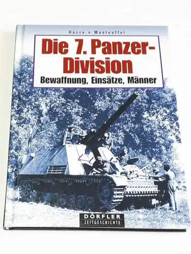 Hasso von Manteuffel: Die 7.Panzerdivision

- Bewaffnung, Einsätze, Männer. 