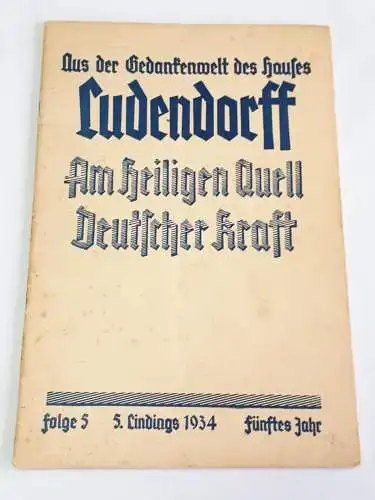 Ludendorff: Aus der Gedankenwelt des Hauses Ludendorff 

- Am heiligen Quell deutscher Kraft R.

* Folge 5, 1934. 