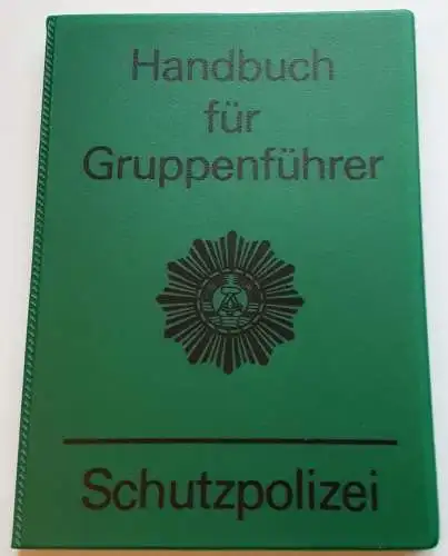 Handbuch für Gruppenführer - Schutzpolizei