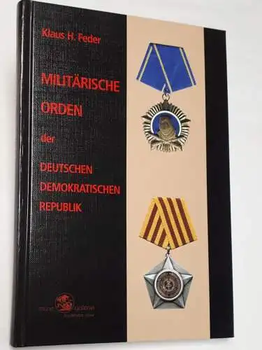 Klaus H Feder: Militärische Orden der DDR. 