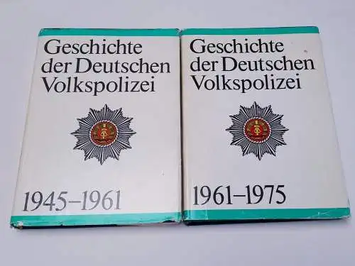 Geschichte der Deutschen Volkspolizei 1945-1961 und 1961-1975