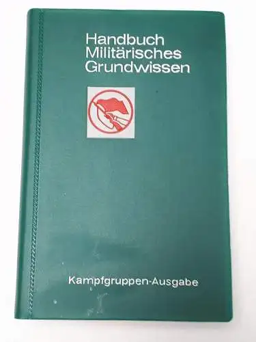 Handbuch Militärisches Grundwissen - Kampfgruppen Ausgabe. 