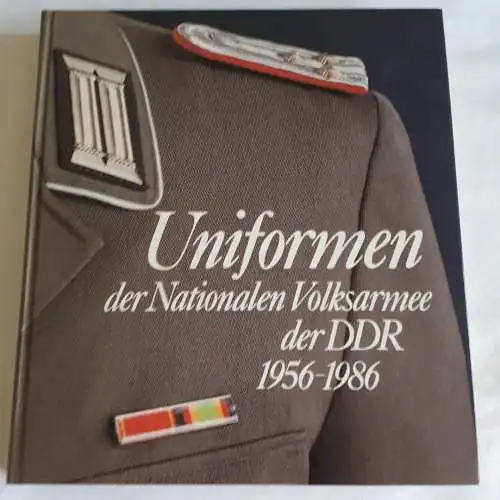 Klaus-Ulrich Keubke/Manfred Kunz: Uniformen der Nationalen Volksarmee 1956-1986. 