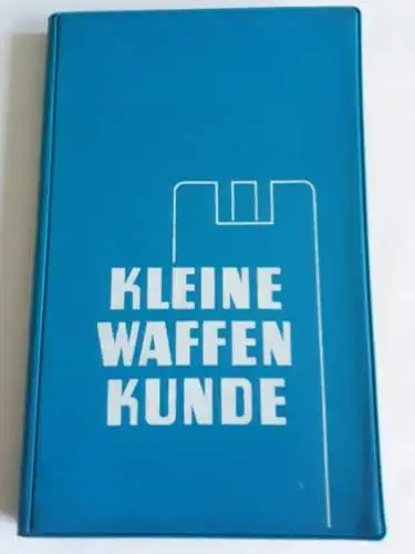 Arthur Schneider: Kleine Waffenkunde. 