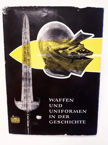 Waffen und Uniformen in der Geschichte

- Museum für deutsche Geschichte. 