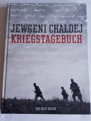 Jewgeni Chaldej: Kriegstagebuch. 