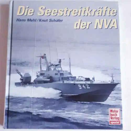 Hans Mehl, Knut Schäfer: Die Seestreitkräfte der NVA. 