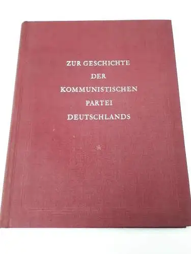 Zur Geschichte der Kommunistischen Partei Deutschlands