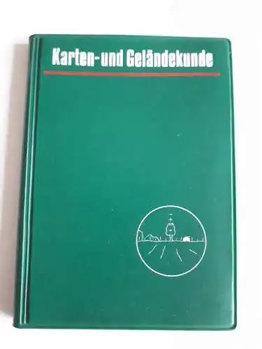 Karten- und Geländekunde für den Soldaten und den Unteroffizier