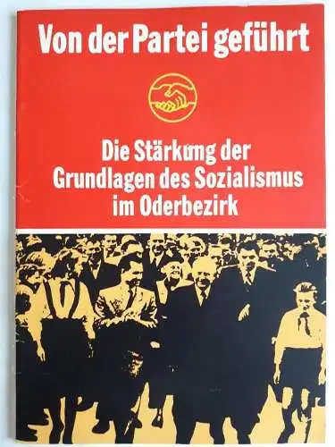 DDR SED - Von der Partei geführt - Die Stärkung der Grundlagen des Sozialismus im Oderbezirk