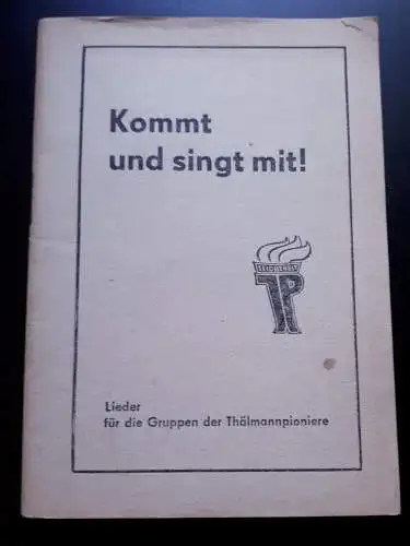 DDR Kommt und singt mit - Lieder für die Gruppen der Thälmannpioniere