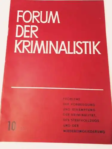 DDR MdI Forum der Kriminalistik - Probleme der Vorbeugung und Bekämpfung der Kriminalität, des Strafvollzugs und der Wiedereingliederung