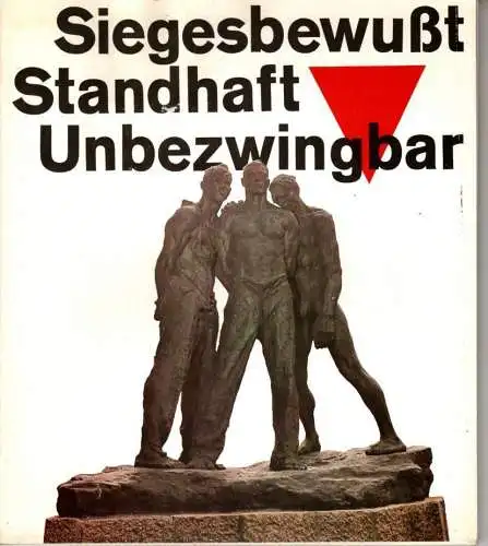 Siegesbewußt - Standhaft - Unbezwingbar