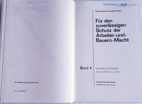 Generaloberst Friedrich Dickel Für den zuverlässigen Schutz der Arbeiter-und Bauernmacht Band 4