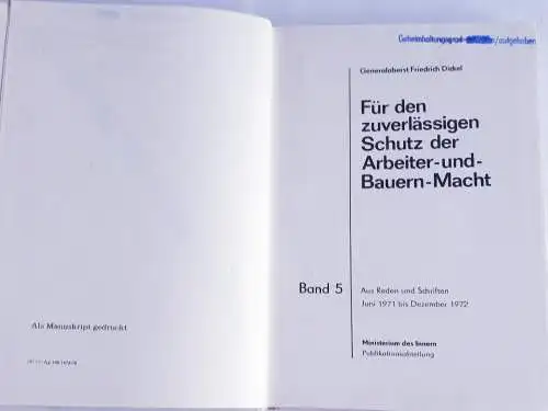 Generaloberst Friedrich Dickel Für den zuverlässigen Schutz der Arbeiter-und Bauernmacht Band 5