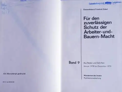 Generaloberst Friedrich Dickel Für den zuverlässigen Schutz der Arbeiter-und Bauernmacht Band 9