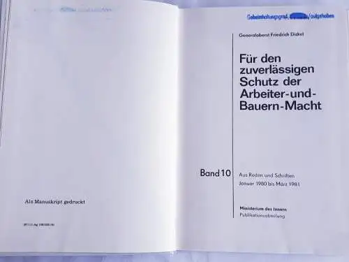 Generaloberst Friedrich Dickel Für den zuverlässigen Schutz der Arbeiter-und Bauernmacht Band 10