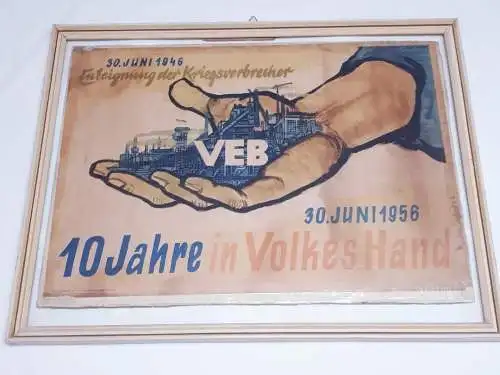 DDR Plakat - 30.Juni 1956 VEB 10 Jahre in Volkes Hand