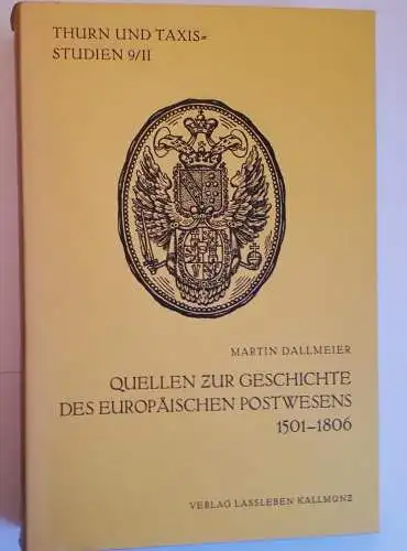 Thurn und Taxis Studien Quellen zur Geschichte des europäischen Postwesens 1501-1806 Teil I und II