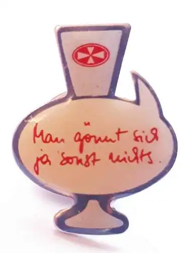 Pin Anstecker Malteser Man gönnt sich ja sonst nichts
