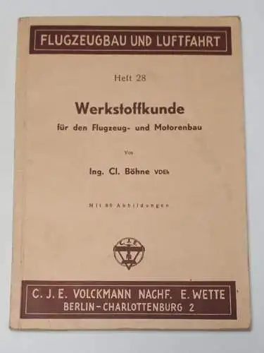 Flugzeugbau und Luftfahrt Heft 28 Werkstoffkunde für den Flugzeug- und Motorenbau