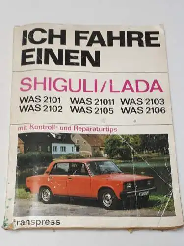 Ich fahre einen Shiguli/Lada - Mit Kontroll- und Reparaturtips 5.Auflage 1984