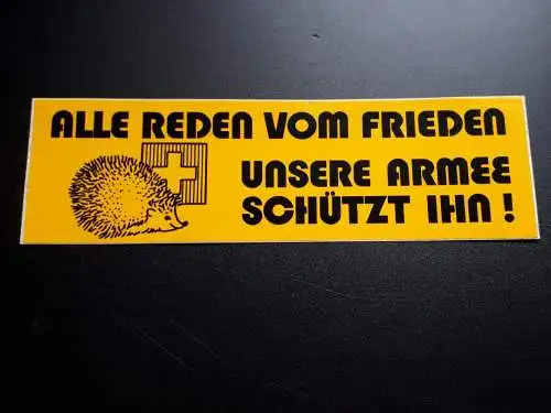 Schweiz Aufkleber Alle reden vom Frieden - Unsere Armee schützt ihn!