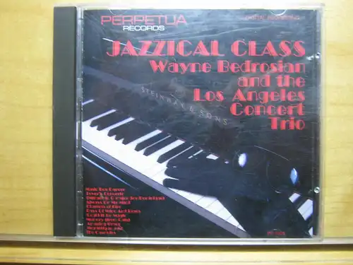 Wayne Bedrosian & The Los Angeles Concert Trio:– Jazzical Class
