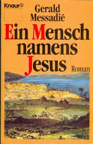 Ein Mensch namens Jesus Roman: Messadié, Gerald Kirsten
