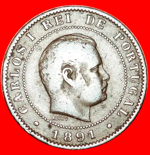 * FRANKREICH: PORTUGAL ★ 10 RÉIS 1891 KARL I. (1889-1908)!  * FRANCE: PORTUGAL ★ 