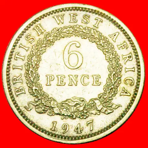 * GROSSBRITANNIEN: BRITISCH-WESTAFRIKA ★ 6 PENCE 1947! GEORG VI. (1937-1952) * GREAT BRITAIN: BRITISH WEST AFRICA ★