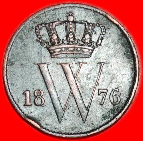 * UNGEWÖHNLICH (1860-1877): NIEDERLANDE ★ 1 CENT 1876! WILHELM III. (1849-1890)   * UNCOMMON : NETHERLANDS ★  