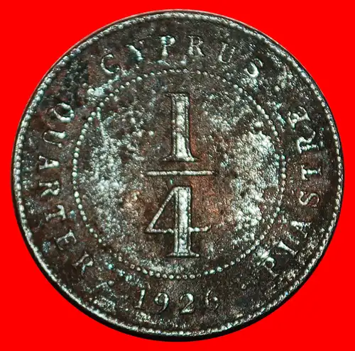 * GROSSBRITANNIEN: ZYPERN ★ 1/4 PIASTRE 1926 GEORG V. (1922-1926) UNGEWÖHNLICH!  * GREAT BRITAIN: CYPRUS ★ 1/4 PIASTRE 1926 UNCOMMON! 