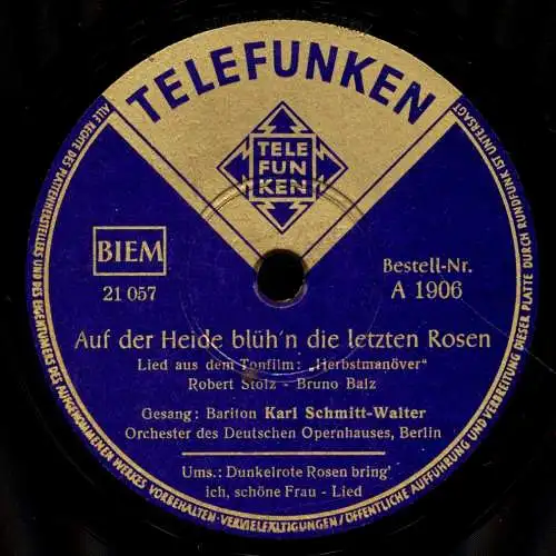 Schellackplatte 78 U/Min. :  Bariton Karl Schmitt Walter - Auf der Heide blühn die letzten Rosen / Dunkelrote Rosen bring' ich, schöne Frau - 1936