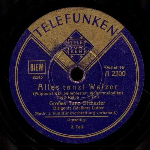 Schellackplatte 78 U/Min. :  Adalbert Lutter & Das große Tanzorchester/ Fred Ralph  - Alles tanzt Walzer, Teil I und II - 1937