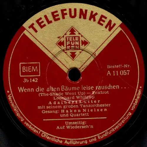Schellackplatte 78 U/Min. :  Orchester Adalbert Lutter & Hakon Nielsen und Quartett - Auf Wiederseh‘n ! / Wenn die alten Bäume leise rauschen