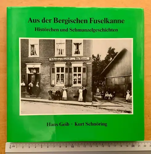 Aus der Bergischen Fuselkanne / Histörchen Schmunzelgeschichten / Geib Schnöring