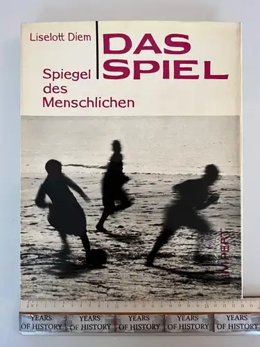 Das Spiel - Spiegel des Menschlichen - Liselott Diem - Wilhelm Limpert Verlag