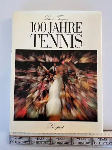 100 Jahre Tennis - von Lance Tingay - Verlag: Frankfurt am Main, Limpert