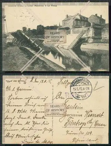 AK 1. WK Zerstörte Brücke zwischen Mezieres und Le Pheux 1915 Feldpost gelauf