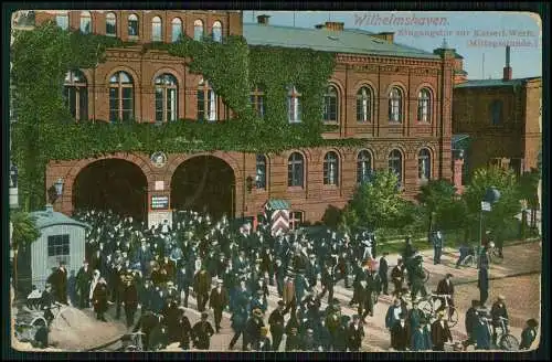 AK Wilhelmshaven Eingangstor zur Kaiserlichen Werft Mittagsstunde 1918 Feldpost