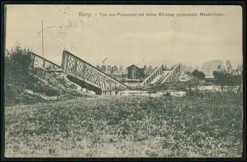 AK 1. WK Sivry Meuse Von Franzosen gesprengte Maasbrücke 1915 Feldpost gelaufen