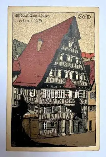 AK Künstler Steindruck Calw BW Nordschwarzwald, Altdeutsches Haus, erbaut 1694