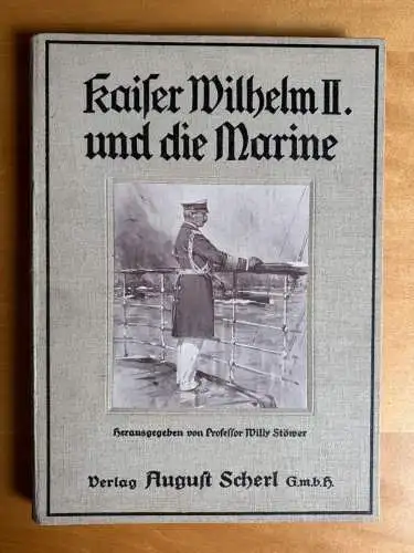 Kaiser Wilhelm II. und die Marine - Willy Stöwer 1912 - 207 S. - August Scherl